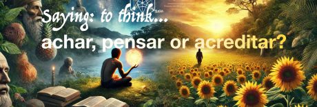 TO THINK in Portuguese achar-pensar-acreditar-to-think-in-portuguese
